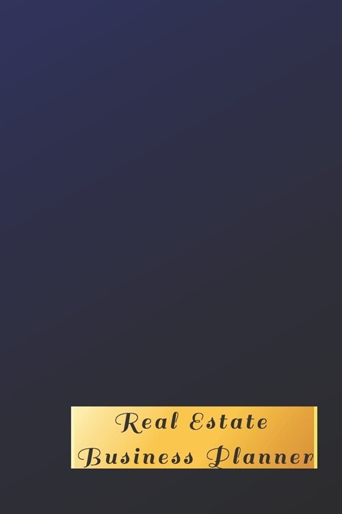 Real Estate Business Planner: Weekly Schedule Format with Daily Agenda Section, Monthly Overview, Goal Tracker, Expense Record with Legend (Paperback)