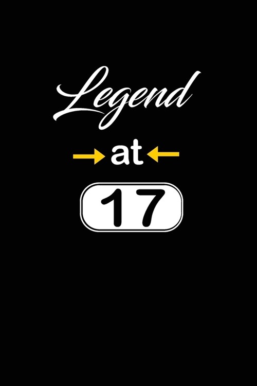 Legend at 17: funny and cute blank lined journal Notebook, Diary, planner Happy 17th seventeenth Birthday Gift for seventeen year ol (Paperback)
