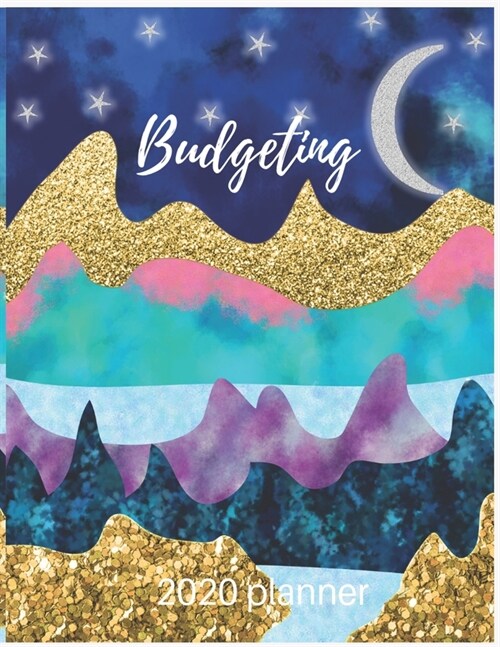 2020 Budgeting Planner: Budgeting: 2020 Daily Weekly & Monthly Calendar Expense Tracker Organizer For Budget Planner And Financial Planner Wor (Paperback)