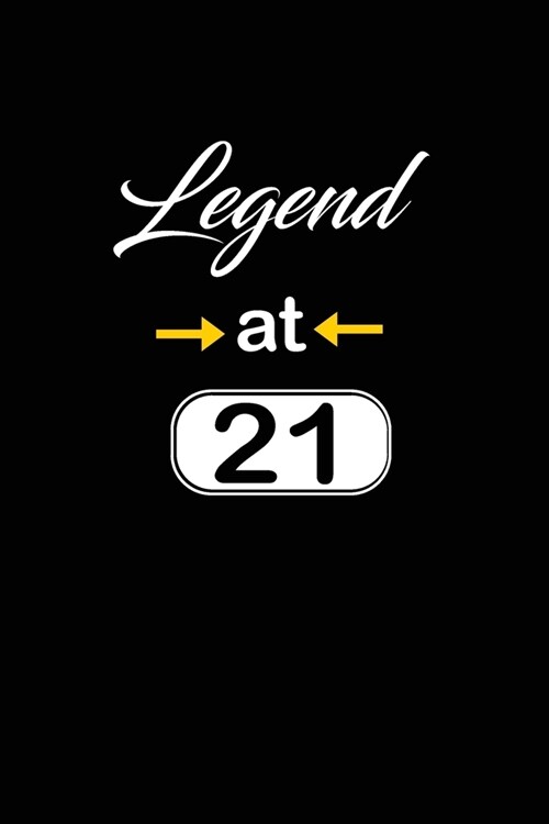 Legend at 21: funny and cute blank lined journal Notebook, Diary, planner Happy 21st twenty-first Birthday Gift for twenty one year (Paperback)