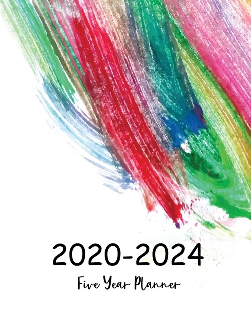 2020-2024 Five Year Planner: Daily Five Year Planner and Monthly Schedule Agenda Organizer Logbook Journal Personal - 60 Months Calendar for the Ne (Paperback)
