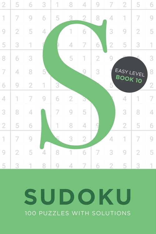 Sudoku 100 Puzzles with Solutions. Easy Level Book 10: Problem solving mathematical travel size brain teaser book - ideal gift (Paperback)