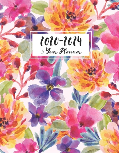 5 Year Planner 2020-2024: Flower Watecolor Cover - 60 Months Calendar - Five Year Planner With Holidays Appointment Calendar Agenda Schedule Org (Paperback)