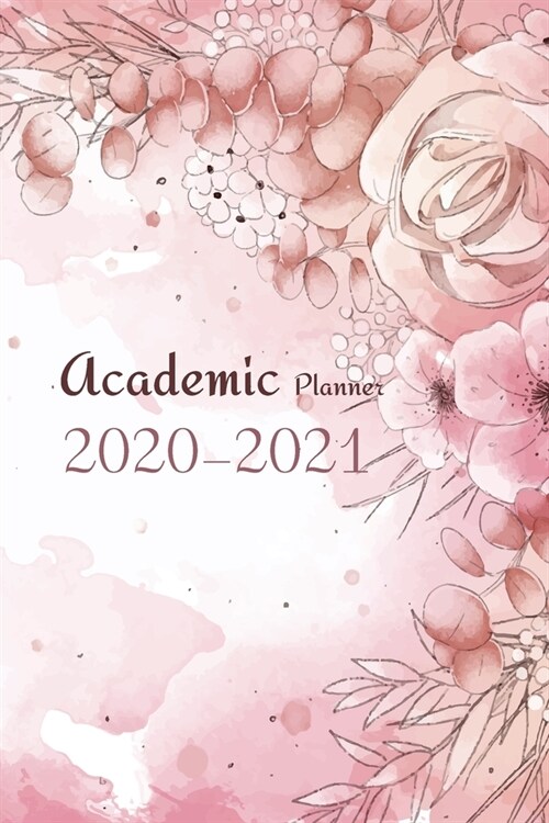 2020-2021 Academic Planner: 2 Year Pocket Calendar Schedule 24 Months and Weekly Planner Organizer with Holidays (Natural Watercolor Floral Pink) (Paperback)
