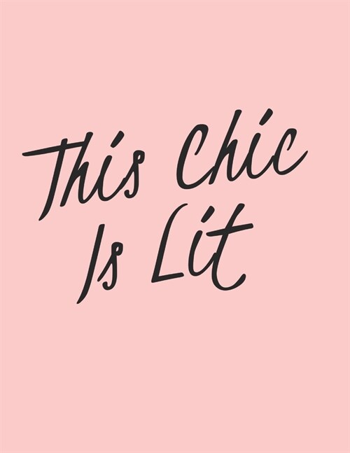 This Chic Is Lit: A Weekly 2020 Planner From Jan 1-Dec 31st One Page Per Week- To Do List, Gratitude Area To Write In And Stay Organized (Paperback)