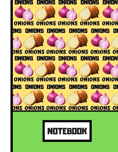 Notebook: Bold Bright Onion Pattern Print Novelty Gift - Onion Notebook for Kitchen, Men, Women, Teens (Paperback)