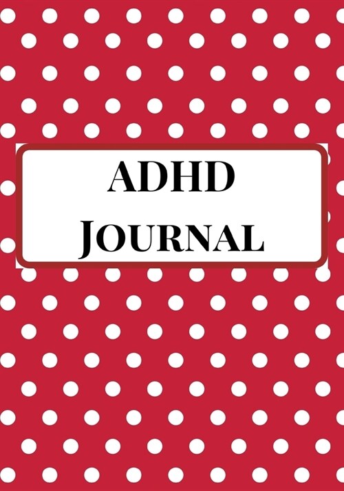 ADHD Journal: A Simple Blank Daily Autism Planner, Diary, Organizer, Log Notebook to write down daily behavioral patterns and Track (Paperback)