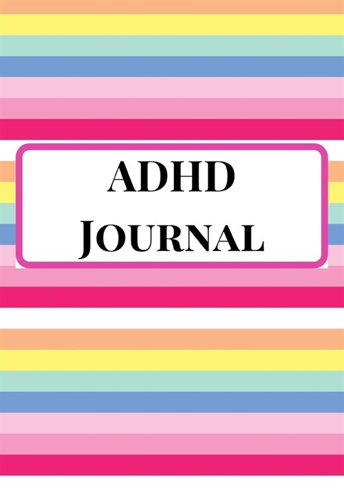 ADHD Journal: A Rainbow Theme Blank Daily Autism Planner, Diary, Organizer, Log Notebook to write down daily behavioral patterns and (Paperback)