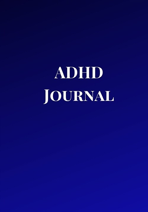 ADHD Journal: A Blue Theme Blank Daily Autism Planner, Diary, Organizer, Log Notebook to write down daily behavioral patterns and Tr (Paperback)