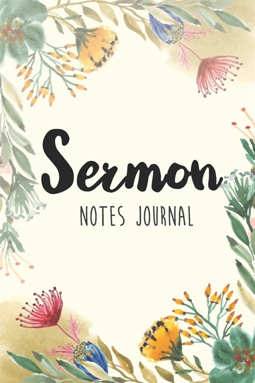 Sermon Notes Journal: Floral Leaves Watercolor Cover - Simple Note Taking Journal Bible - Sermon Notebook for Women or Men, Teens - Organize (Paperback)