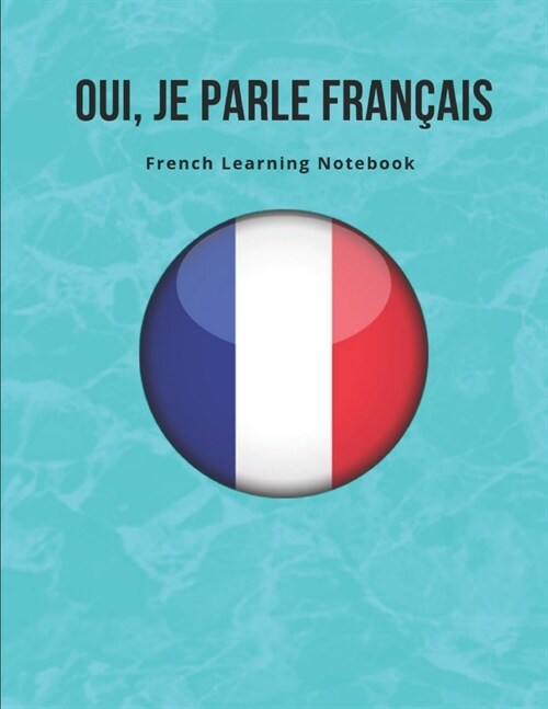 French Learning Notebook: Learning the Language Vocabulary with Cornell Notebooks - Foreign Language Study Journal - Lined Practice Workbook for (Paperback)