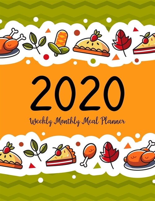 Weekly Monthly Meal Planner: Calendar Meal Planner - A Year - 365 Daily - 52 Week Daily Weekly and Monthly For Track & Plan Your Meals Weight loss (Paperback)