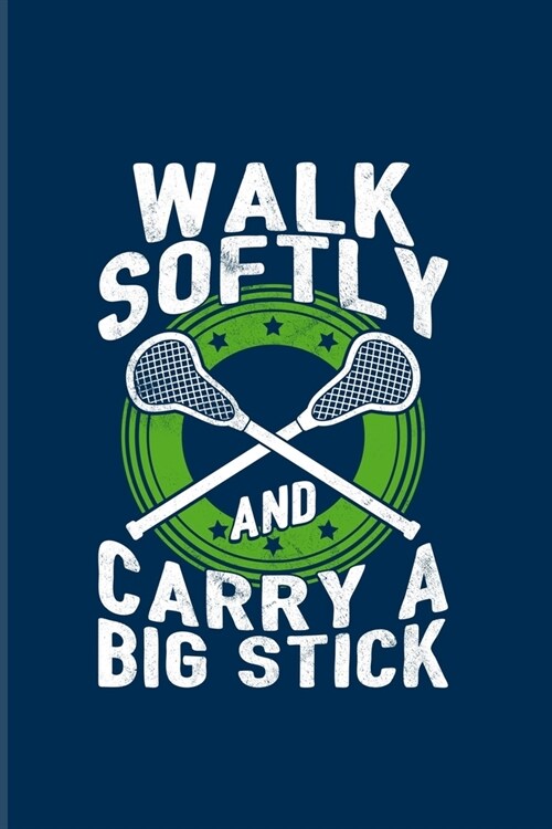 Walk Softly And Carry A Big Stick: Funny Sport Quotes 2020 Planner - Weekly & Monthly Pocket Calendar - 6x9 Softcover Organizer - For Team Player & At (Paperback)