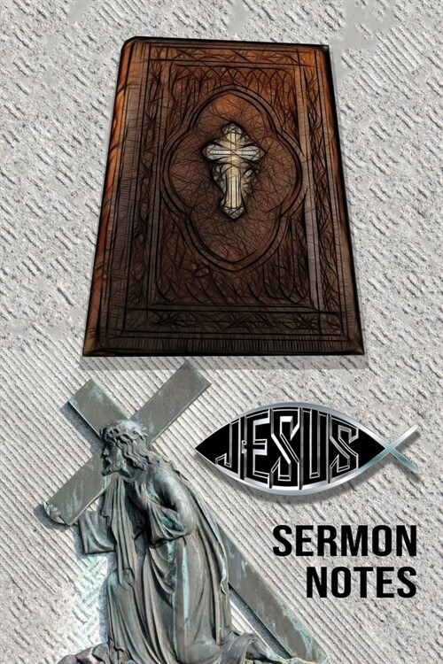 Sermon Notes: Jesus Carrying The Cross Bible Sermon Journal And Inner Reflection Religious Gift for Men Women Teens (Paperback)