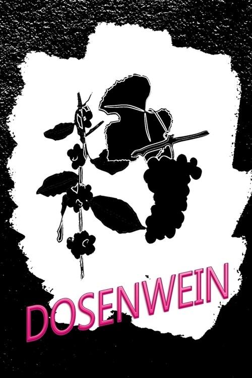 Dosenwein: Ein Weinbuch zum Selberschreiben (Paperback)