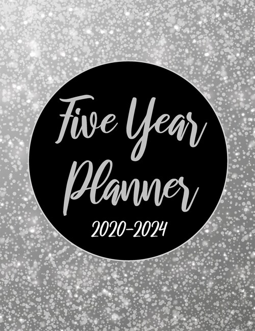 2020-2024 Five Year Planner: Silver 60 Months Appointment Calendar 5 year Monthly Planner 8.5 x 11 Business Planners and Journal Agenda Schedule Or (Paperback)