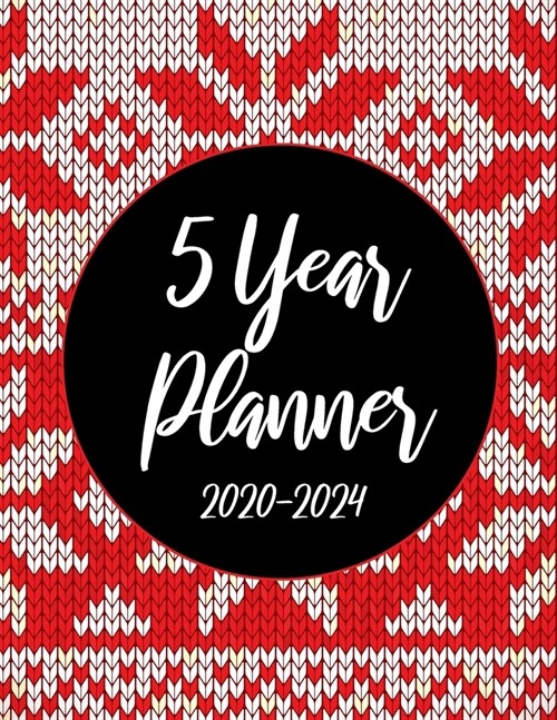 2020-2024 5 Year Planner: Red Christmas Knitting 60 Months Appointment Calendar 5 year Monthly Planner 8.5 x 11 Business Planners and Journal Ag (Paperback)