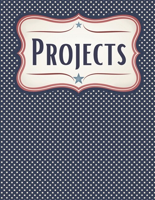 Patriotic Polka Dot Goal Setting Workbook & Project Planner: Project Management & Productivity Workbook (Paperback)