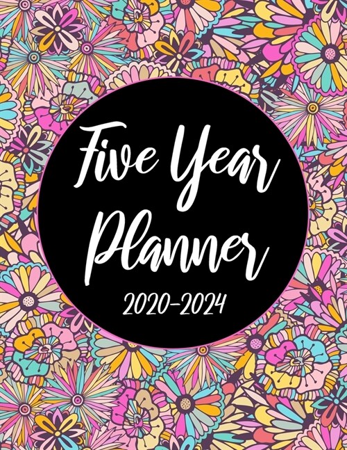 2020-2024 Five Year Planner: Pink Beauty Flowers 60 Months Appointment Calendar 5 year Monthly Planner 8.5 x 11 Business Planners and Journal Agend (Paperback)