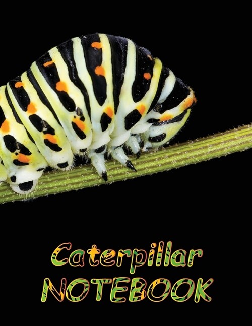 Caterpillar NOTEBOOK: Notebooks and Journals 110 pages (8.5x11) (Paperback)