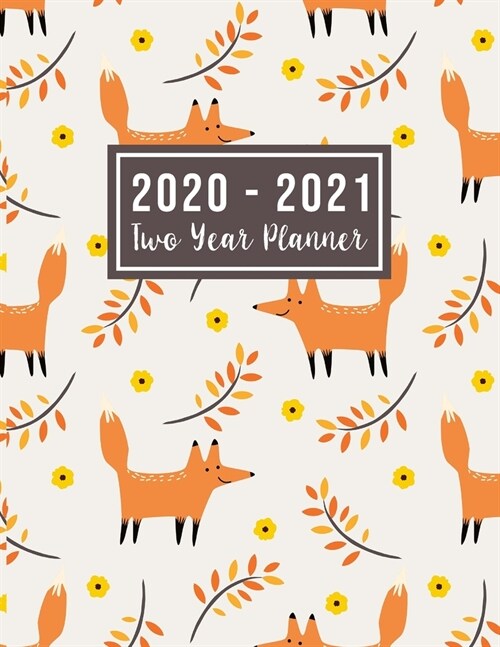 2020-2021 Two Year Planner: 2020-2021 monthly planner full size - fox cover 24-Month Planner & Calendar. Size: 8.5 x 11 ( Jan 2020 - Dec 2021). (Paperback)