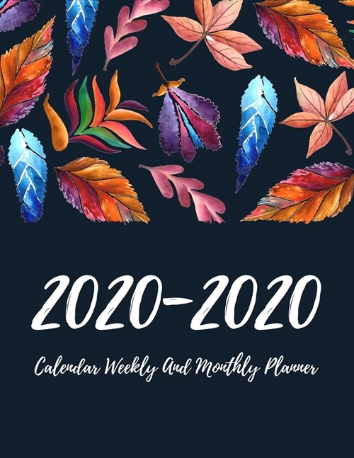 2020-2021 Calendar Weekly And Monthly Planner: Two Year 24 Month Jan 2020 - Dec 2021 Planner W/ To Do List Academic Schedule Agenda Logbook Or Student (Paperback)