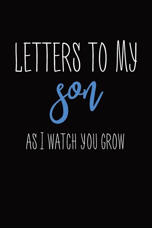Letters To My Son: Blank Lined Notebook To Write In (Paperback)