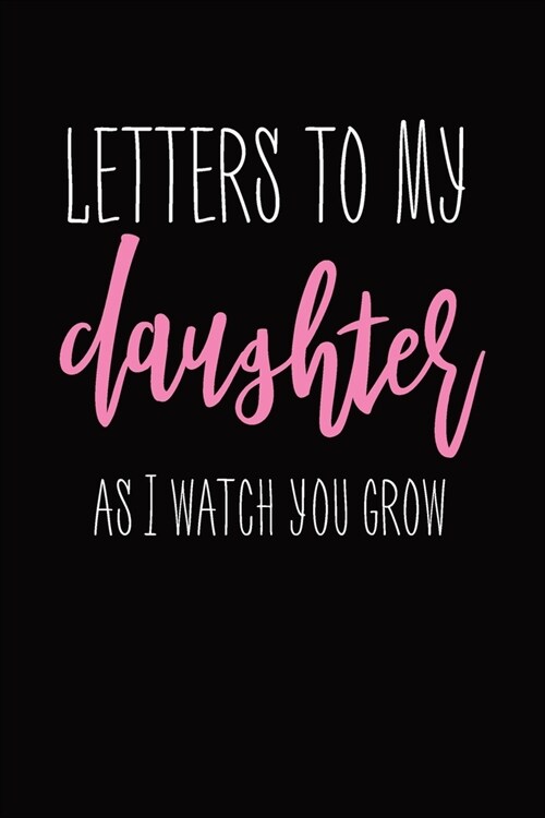 Letters To My Daughter: Blank Lined Notebook To Write In (Paperback)