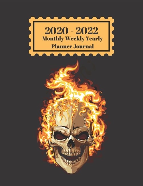 2020 - 2022 Monthly Weekly Yearly Planner Journal: Flaming Human Skull Bone Cool Design Cover 2 Year Planner Appointment Calendar Organizer And Journa (Paperback)