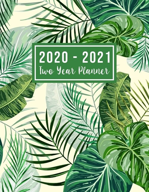 2020-2021 Two Year Planner: 2020-2021 see it bigger planner - Green Leaves Cover 24 Months Agenda Planner with Holiday from Jan 2020 - Dec 2021 La (Paperback)