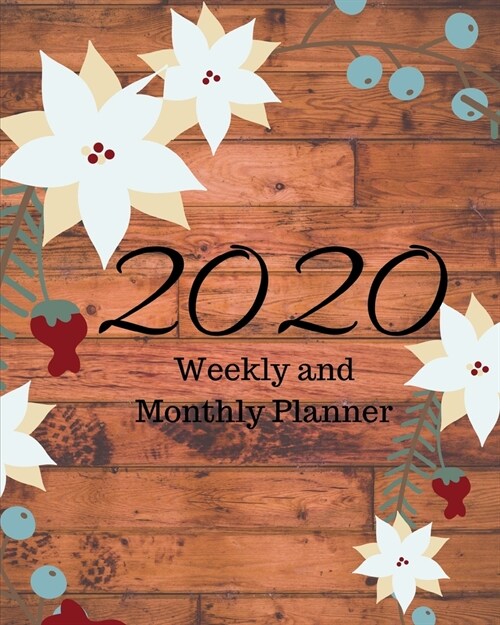 2020 Weekly and Monthly Planner: 30 Dec, 2019 to Dec 31, 2020 Weekly & Monthly View Planner + Calendar Scheldule + Floral ....December 2020 (Paperback)