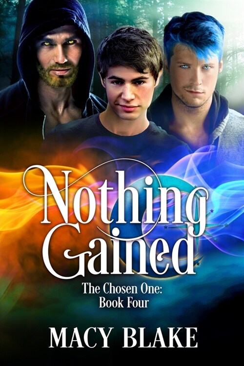 Nothing Gained: The Chosen One Book Four (Paperback)