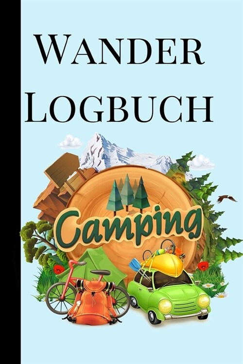 Wander Logbuch: Travel Trail Abenteuer im Freien Wandern, Klettern, Camping, Wohnmobil, Laufen, Jagen, Trekking und Rekordtracker, Tag (Paperback)