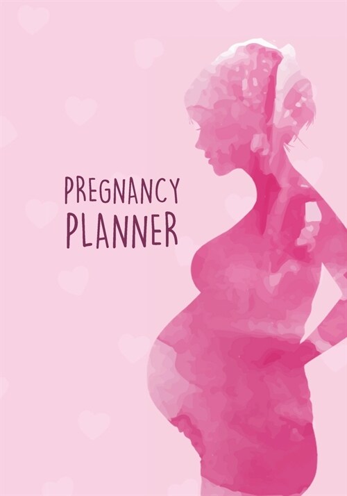 Pregnancy Planner: Mom Watercolor Pink Cover 7x10 Pregnancy Health Record Keeper, Childbirth - Log Book Week By Week / Organizer / Calen (Paperback)