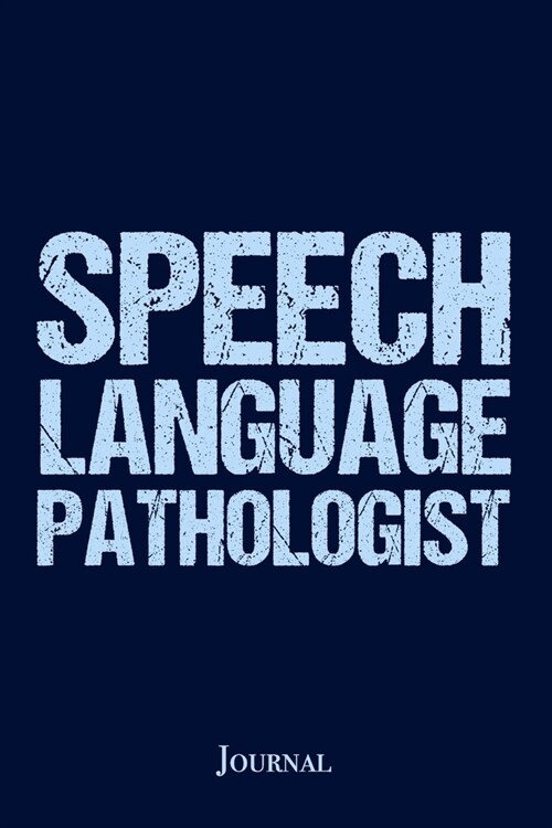Speech Language Pathologist Journal: SLP Speech Pathology Therapist Notebook (Paperback)