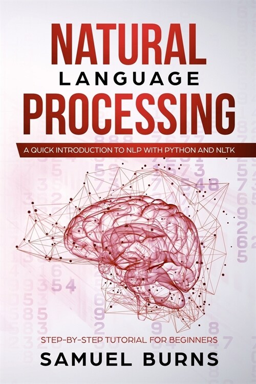 Natural Language Processing: A Quick Introduction to NLP with Python and NLTK (Paperback)