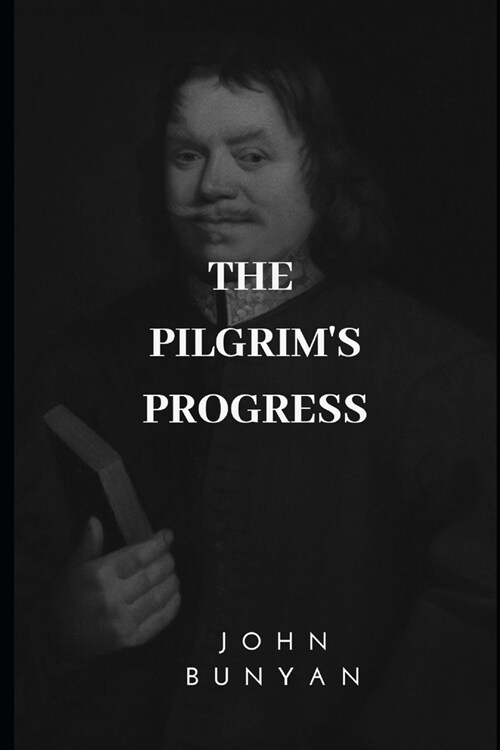 The Pilgrims Progress: From This World To That Which Is To Come (Paperback)