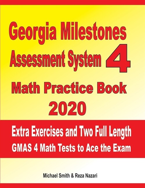 Georgia Milestones Assessment System 4 Math Practice Book 2020: Extra Exercises and Two Full Length GMAS Math Tests to Ace the Exam (Paperback)