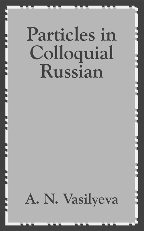 Particles in Colloquial Russian (Paperback)