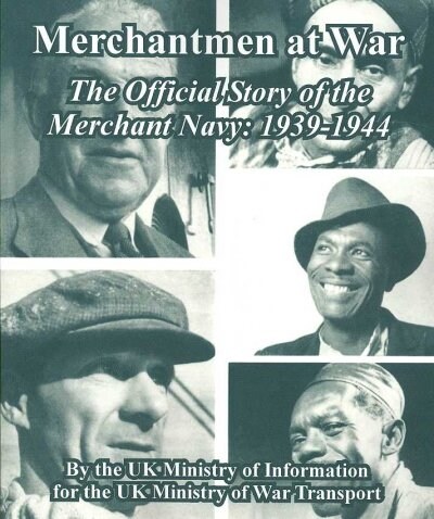 Merchantmen at War: The Official Story of the Merchant Navy: 1939-1944 (Paperback)