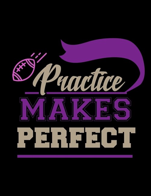 Practice Makes Perfect: Football Coach Binder - 2019-2020 Youth Coaching Notebook, Blank Field Pages, Calendar, Game Statistics, Team Roster - (Paperback)