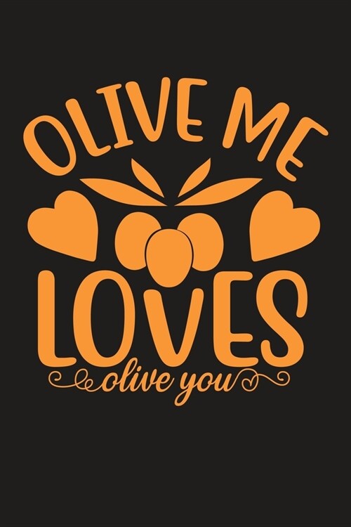 Olive Me Loves Olive You: 100 Pages 6 x 9 Lined Writing Paper - Best Gift For Cooking Lover (Paperback)