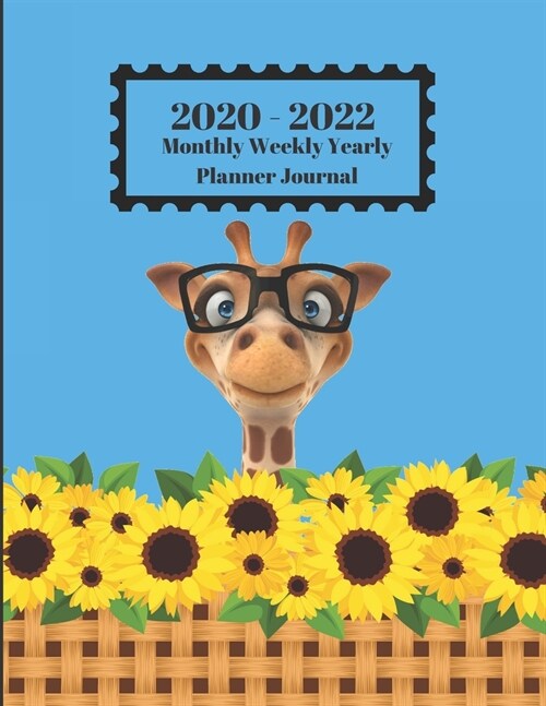 2020 - 2022 Monthly Weekly Yearly Planner Journal: Giraffe Wearing Glasses Sunflowers Design Cover 2 Year Planner Appointment Calendar Organizer And J (Paperback)