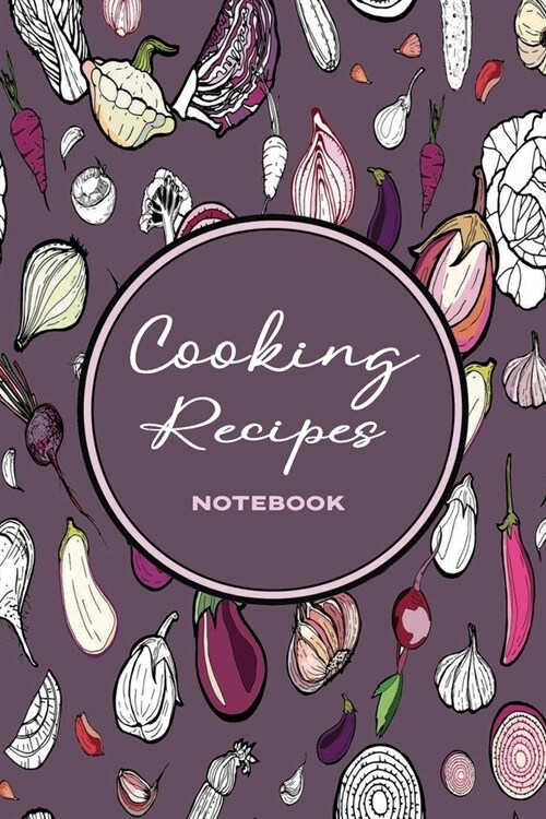 Cooking Recipes for Beginners: Blank Recipes Book to Write in for Future References - A Keepsake Personal Food Journal - Gift for People Learning to (Paperback)