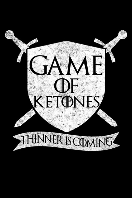 Game Of Ketones Thinner Is Coming: Blank Comic Book Sketchbook For Kids And Adults To Draw Your Own Cartoon For Keto Fans And Ketogenic Diet Lovers (6 (Paperback)