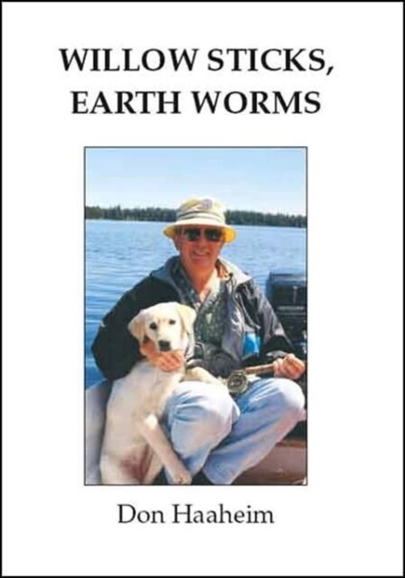 Willow Sticks, Earth Worms (Paperback)