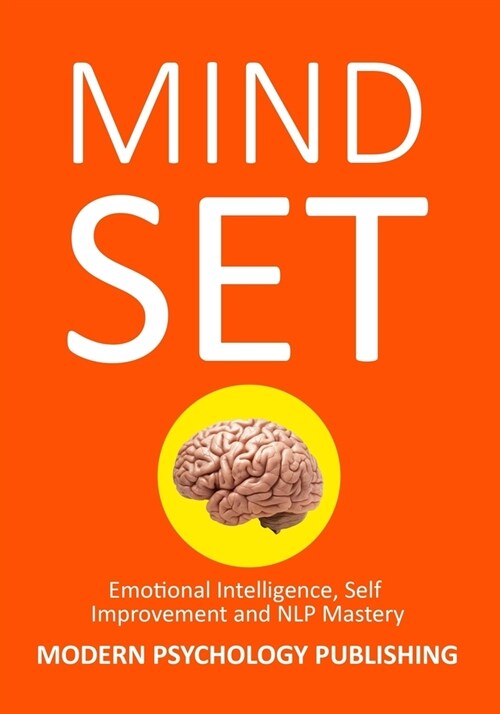 Mindset: Emotional Intelligence, Self Improvement & NLP Mastery (Paperback)