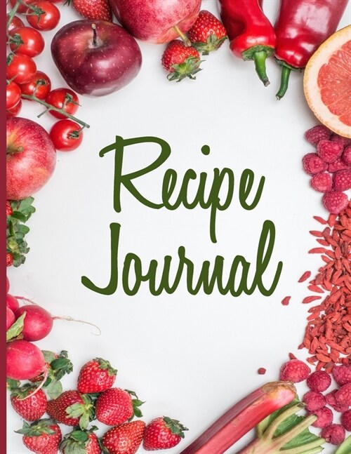 Recipe Journal: Large, Blank Kitchen Cookbook Companion For Passionate Cooks and Chefs (Paperback)