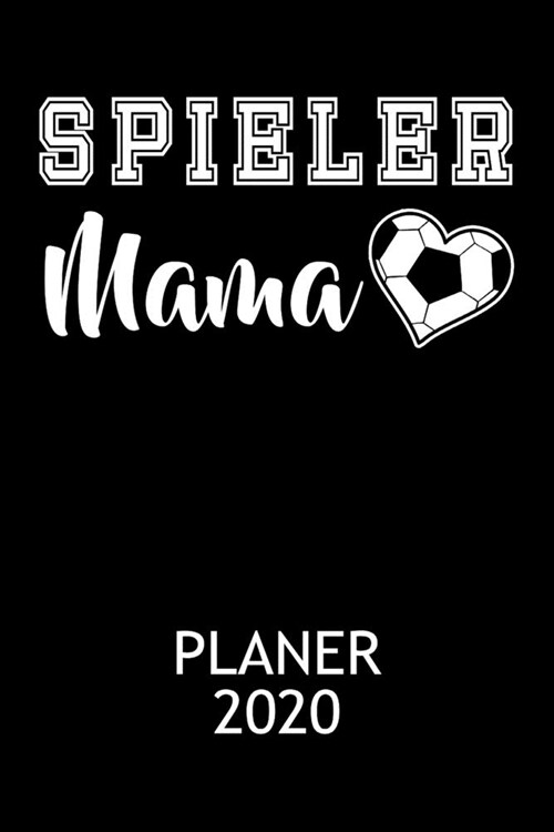 Planer 2020: Fu?all Kalender Spieler Mama Terminplaner - Terminkalender mit Wochenplaner, Monatsplaner & Jahresplaner - Taschenkal (Paperback)