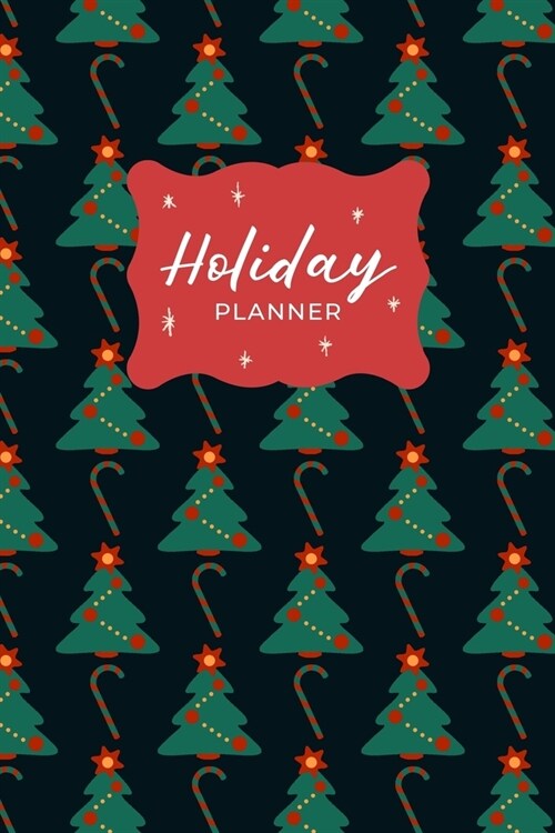 Holiday Planner: Christmas Organizer - Undated Weekly Planner, To-Do Lists, Holiday Shopping Budget and Tracker, Gift Checklist, Holida (Paperback)